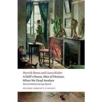 A Doll's House, Men of Honour, When We Dead Awaken