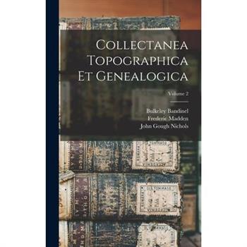 Collectanea Topographica Et Genealogica; Volume 2