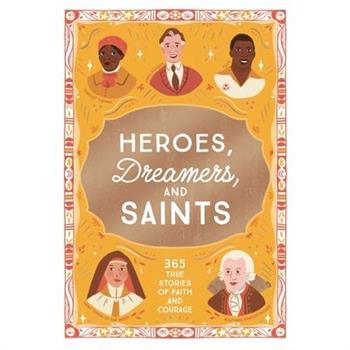 Heroes, Dreamers, and Saints