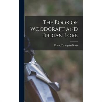The Book of Woodcraft and Indian Lore