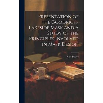 Presentation of the Goodrich-Lakeside Mask and A Study of the Principles Involved in Mask Design