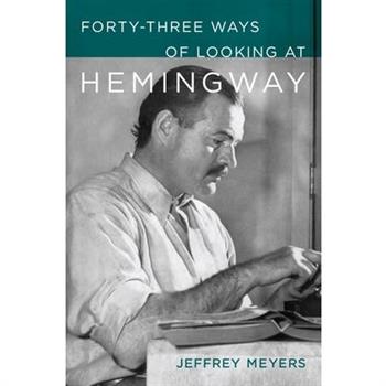 Forty-Three Ways of Looking at Hemingway