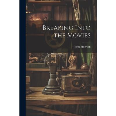 Breaking Into the Movies