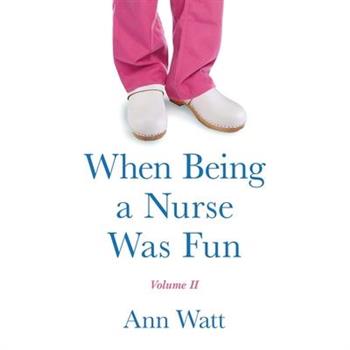 When Being a Nurse Was Fun