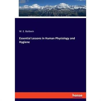 Essential Lessons in Human Physiology and Hygiene