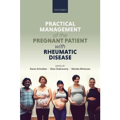 Practical Management of the Pregnant Patient with Rheumatic Disease