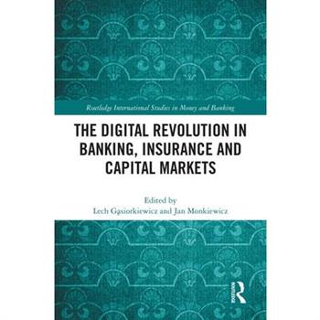The Digital Revolution in Banking, Insurance and Capital Markets