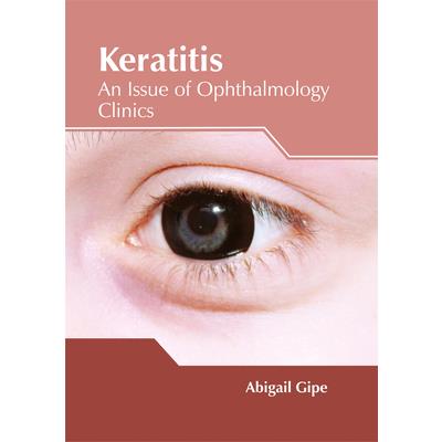 Keratitis: An Issue of Ophthalmology Clinics