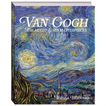 Van Gogh the Artist and His Masterpieces