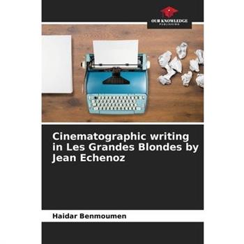 Cinematographic writing in Les Grandes Blondes by Jean Echenoz