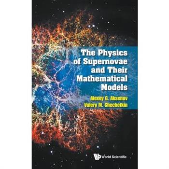The Physics of Supernovae and Their Mathematical Models