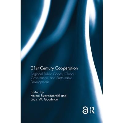 21st Century CooperationRegional Public Goods, Global Governance, and Sustainable Developm