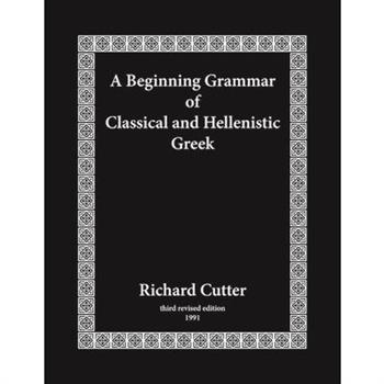 Beginning Grammar of Classical and Hellenistic Greek (Revised) (Revised)