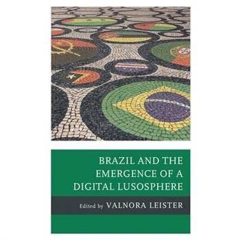 Brazil and the Emergence of a Digital Lusosphere