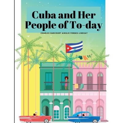 Cuba and Her People of To-day
