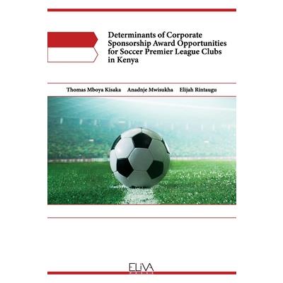 Determinants of Corporate Sponsorship Award Opportunities for Soccer Premier League Clubs in Kenya