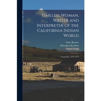 Timeless Woman, Writer and Interpreter of the California Indian World