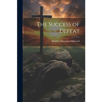 The Success of Defeat