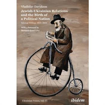 Jewish-Ukrainian Relations and the Birth of a Political Nation