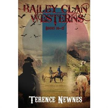 Bailey Clan Westerns - Books 10-12