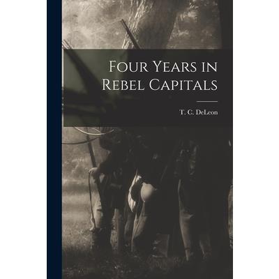 Four Years in Rebel Capitals