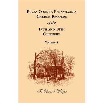Bucks County, Pennsylvania Church Records of the 17th and 18th Centuries, Volume 4
