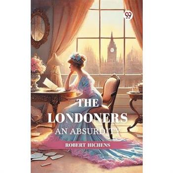 The Londoners An Absurdity