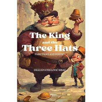 The King and the Three Hats Fairytales and Poetry