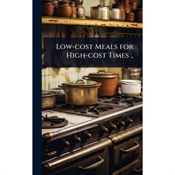 Low-cost Meals for High-cost Times ..