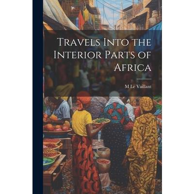 Travels Into the Interior Parts of Africa