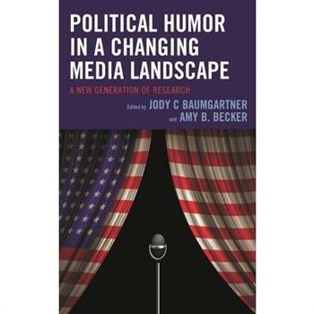 Political Humor in a Changing Media LandscapeA New Generation of Research