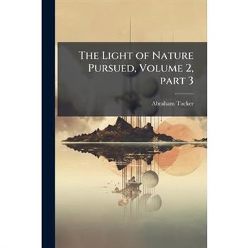 The Light of Nature Pursued, Volume 2, part 3