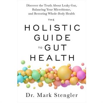 The Holistic Guide to Gut Health