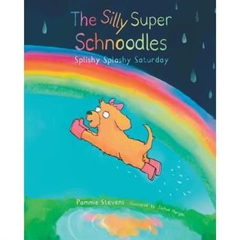 The Silly Super Schnoodles Splishy Splashy Saturday