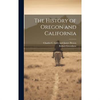 The History of Oregon and California