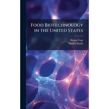Food Biotechnology in the United States