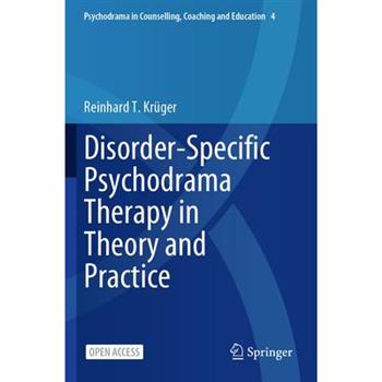 Disorder-Specific Psychodrama Therapy in Theory and Practice