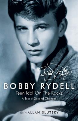 Bobby Rydell Teen Idol on the Rocks