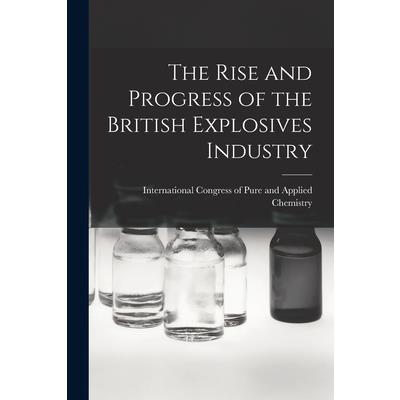 The Rise and Progress of the British Explosives Industry