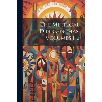 The Metrical Dindsenchas, Volumes 1-2