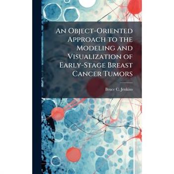 An Object-Oriented Approach to the Modeling and Visualization of Early-Stage Breast Cancer Tumors