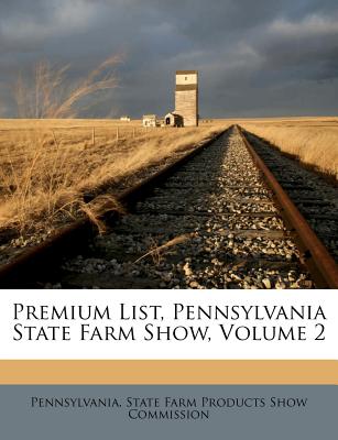 Premium List, Pennsylvania State Farm Show, Volume 2