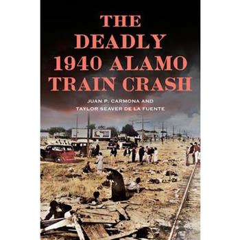 The Deadly 1940 Alamo Train Crash