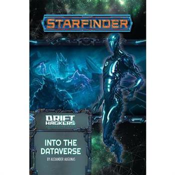 Starfinder Adventure Path: Into the Dataverse (Drift Hackers 3 of 3)