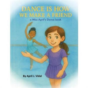 Dance is How We Make a Friend