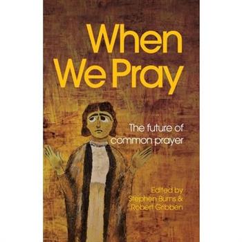 When We PrayThe Future of Common Prayer