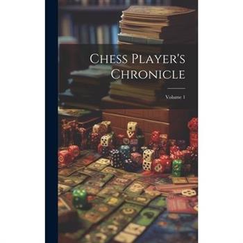 Chess Player's Chronicle; Volume 1