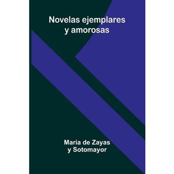Novelas Ejemplares Y Amorosas