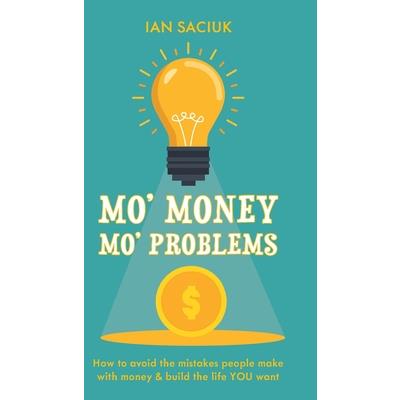 Mo’ Money, Mo’ Problems