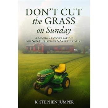 Don't Cut the Grass On Sunday